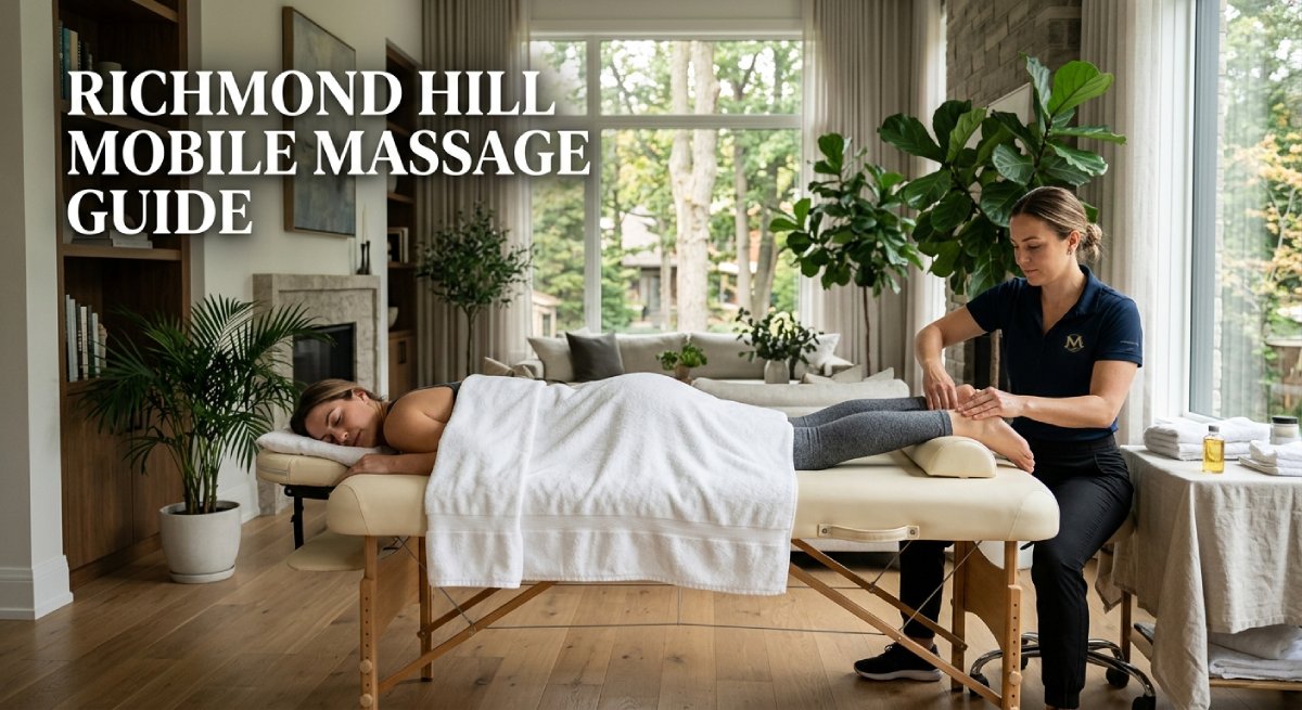 Richmond Hill Mobile Massage Guide: What to Know Before You Book