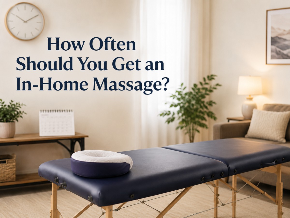 How Often Should You Get an In-Home Massage? A Practical Guide