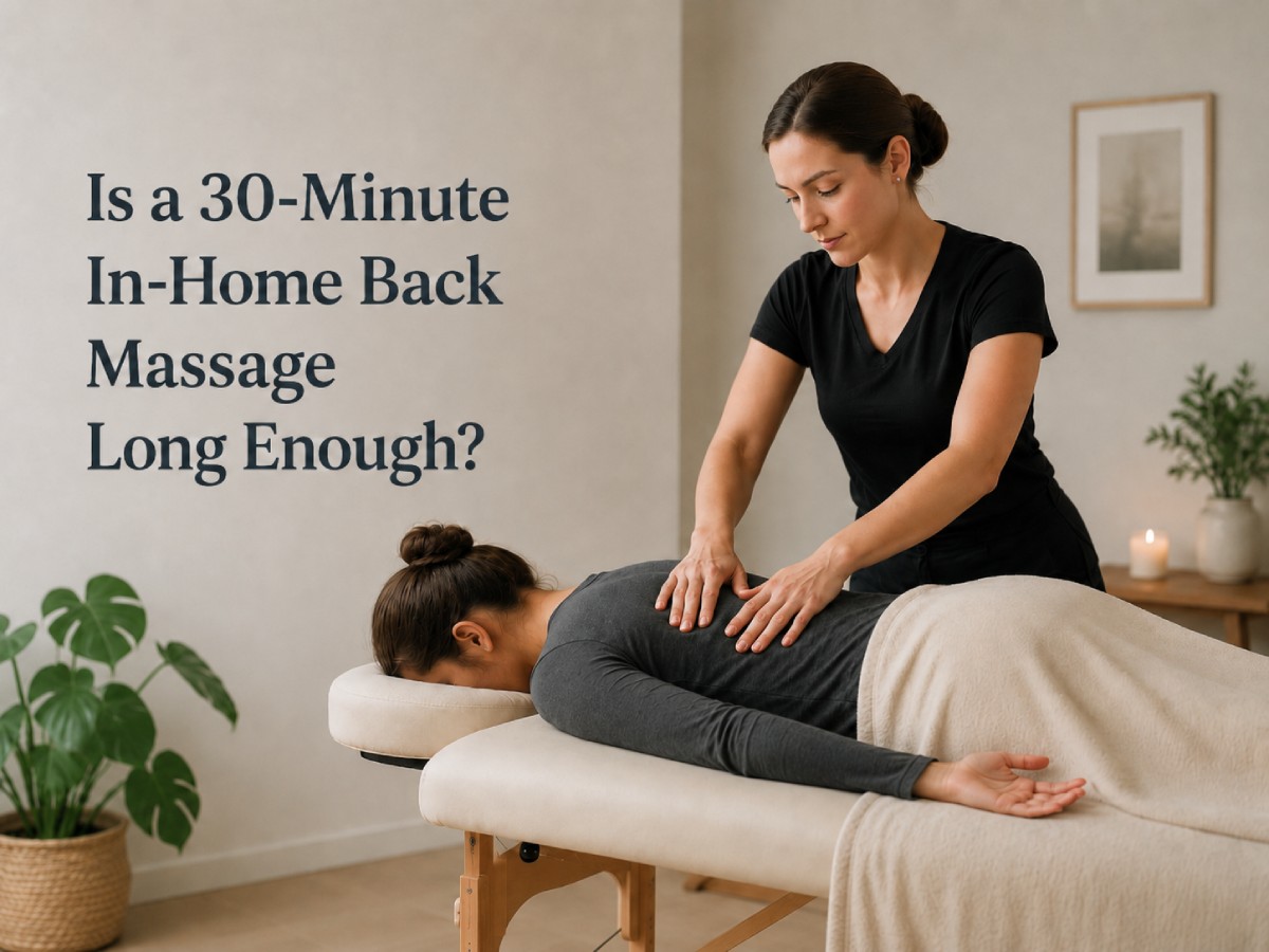 Is a 30-Minute In-Home Back Massage Long Enough?
